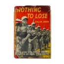Nothing to Lose hardcover by Colin John First Edition