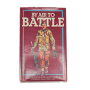 By Air to Battle hardcover by Hilary St George Saunders